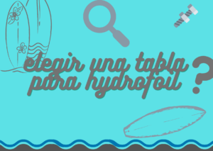 como elegir una tabla para hydrofoil